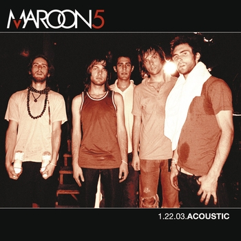 Maroon 5 - 1.22.03 Acoustic