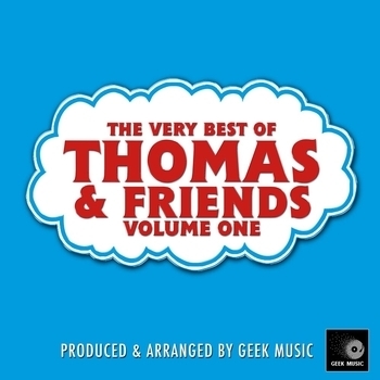 Geek Music - The Very Best Of Thomas & Friends Vol. 1