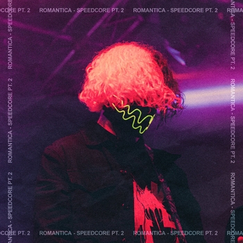 ROMANTICA - SPEEDCORE, Pt. 2