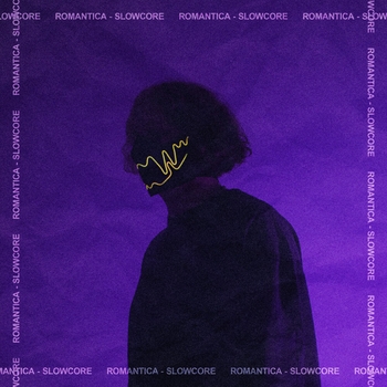 ROMANTICA - SLOWCORE