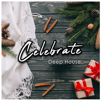 Deep House - Celebrate