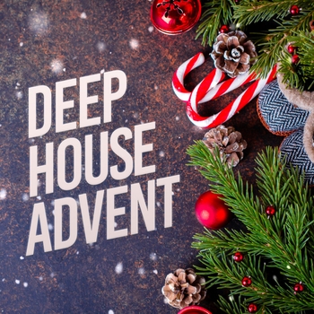 Deep House - Deep House Advent