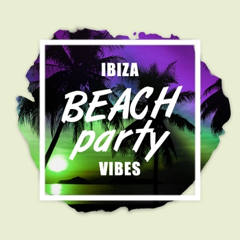 Deep House - Ibiza Beach Party Vibes