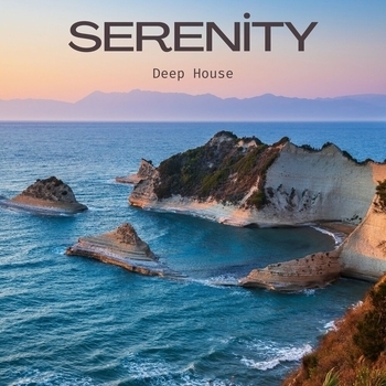 Deep House - Serenity: Deep House Lounge