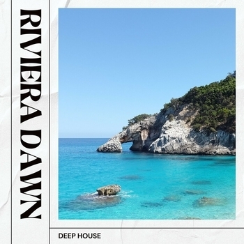 Deep House - Riviera Dawn: House Music