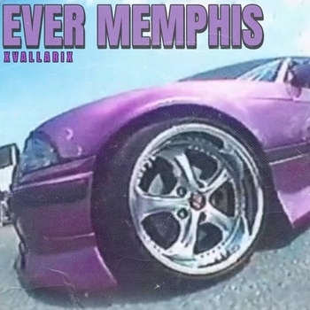 XvallariX - EVER MEMPHIS