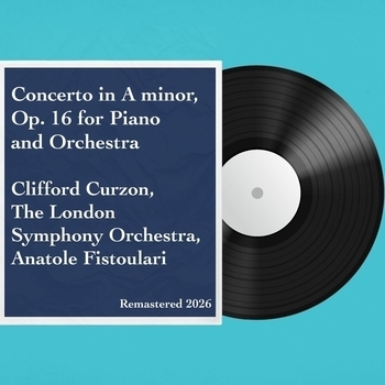 London Symphony Orchestra, Clifford Curzon, Anatole Fistoulari - Concerto in A minor, Op. 16 for Piano and Orchestra