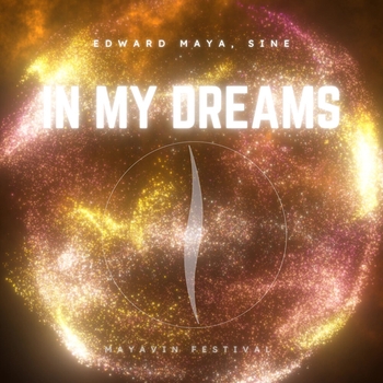 Edward Maya, Sine - In My Dreams (Mayavin Festival)