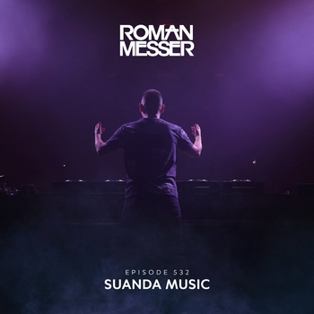 Roman Messer - Suanda Music Episode 532