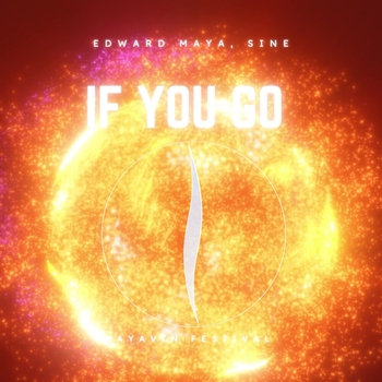 Edward Maya, Sine - If You Go (Mayavin Festival)