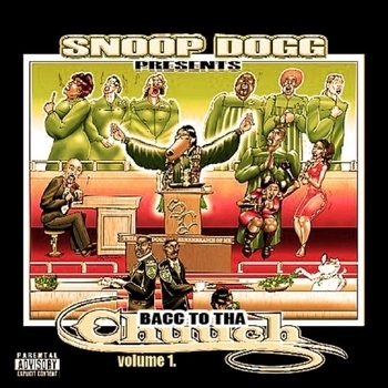 Snoop Dogg, Hustle Boyz - Bacc To Tha Chuuch, Volume 1