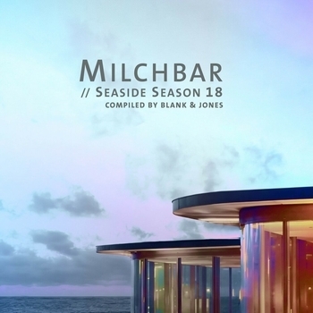 Blank & Jones - Milchbar - Seaside Season 18