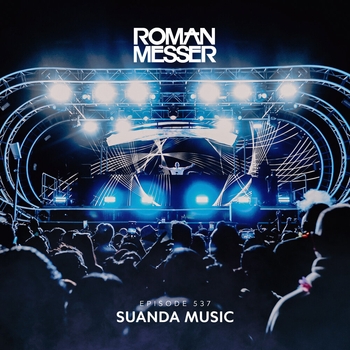 Roman Messer - Suanda Music Episode 537