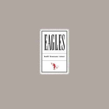 Eagles - Hell Freezes Over