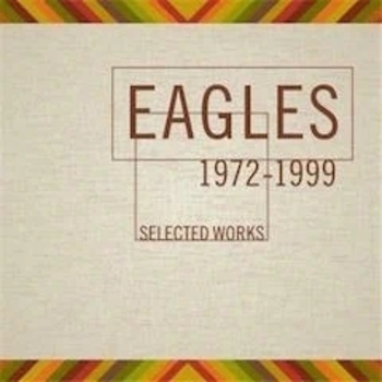 Eagles - Selected Works 1972-1999