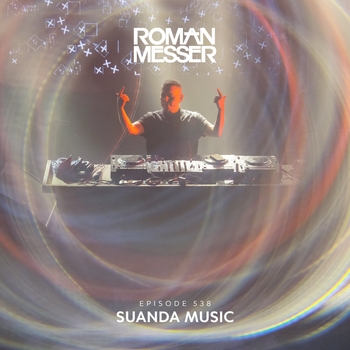 Roman Messer - Suanda Music Episode 538