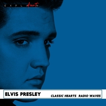 Elvis Presley - Classic Hearts & Radio Waves