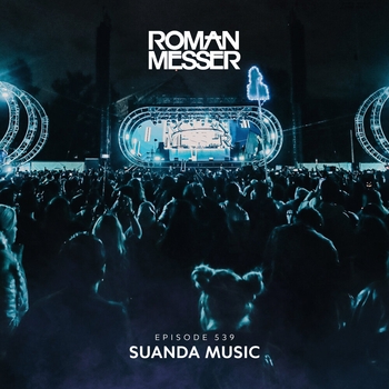 Roman Messer - Suanda Music Episode 539
